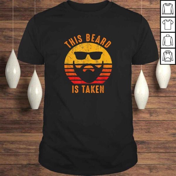 Mens Sorry This Beard is Taken Funny Valentines Day Gift for Him TShirt