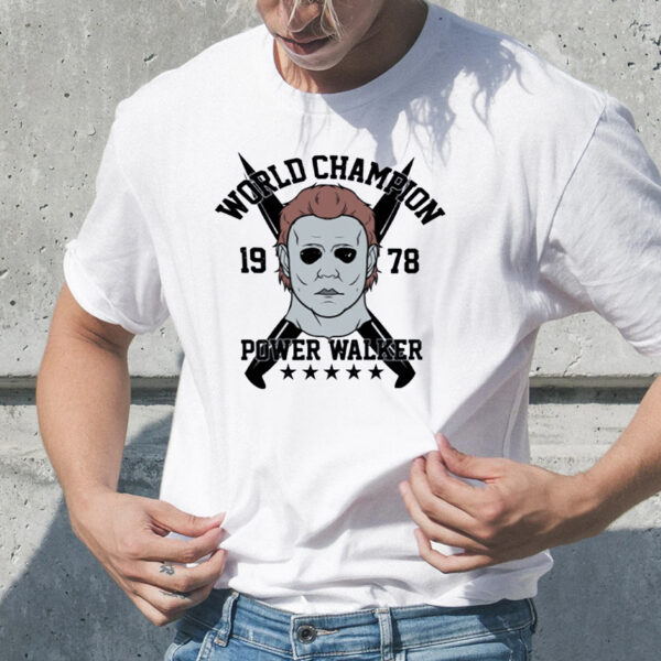 Michael Myers World Champion Power Walker Est 1978 T-Shirt