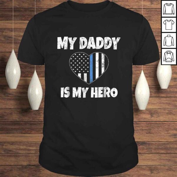 My Daddy Is My Hero Shirt - Police Son or Daughter Heart