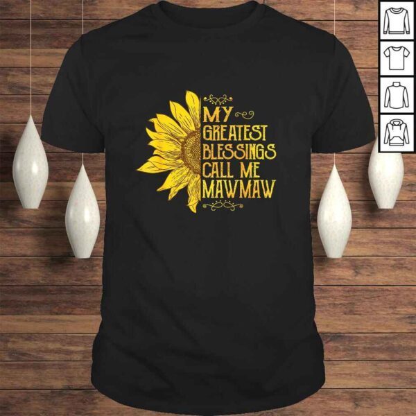 My Greatest Blessings Call Me Mawmaw Sunflower Mawmaw Shirt