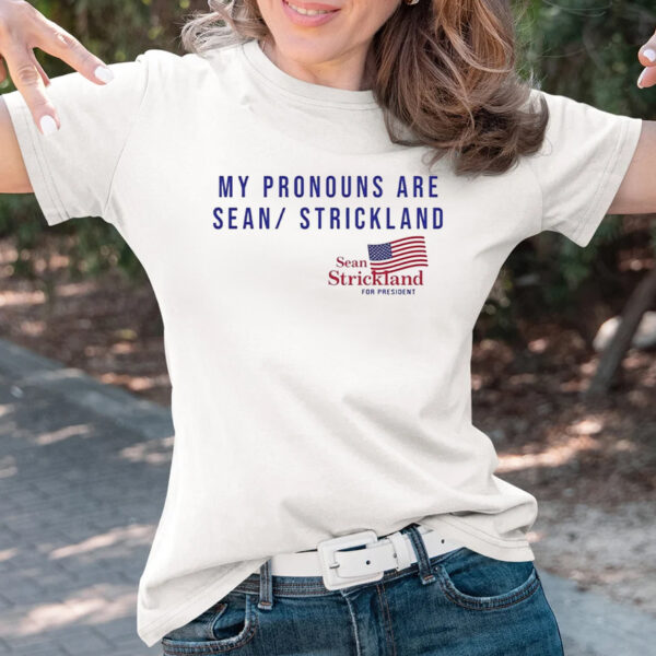 My Pronouns Are Sean Strickland Best T-Shirts