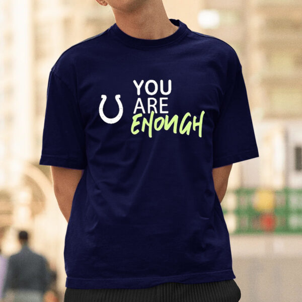 NFL Indianapolis Colts You Are Enough Sweat T-Shirtt