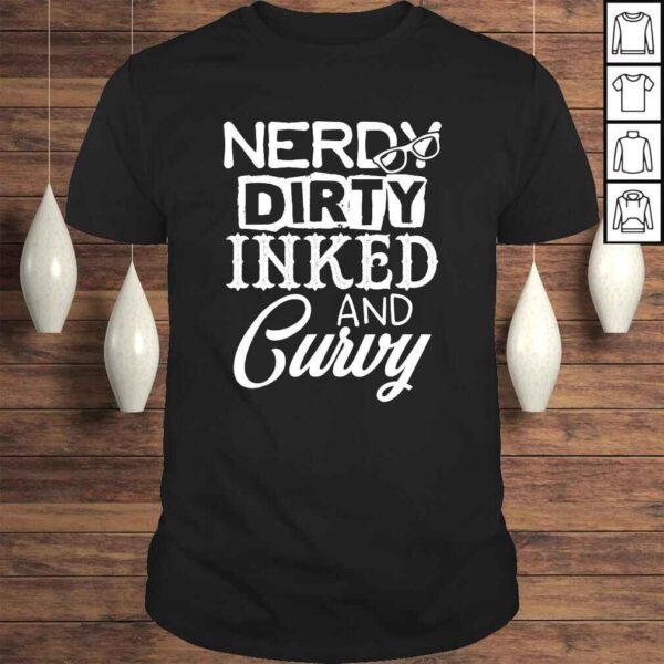 Nerdy Dirty Inked and Curvy Clothing TShirt