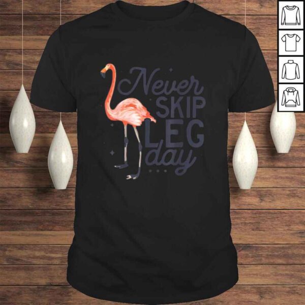 Never Skip Leg Day Funny Flamingo Gym Workout TShirt