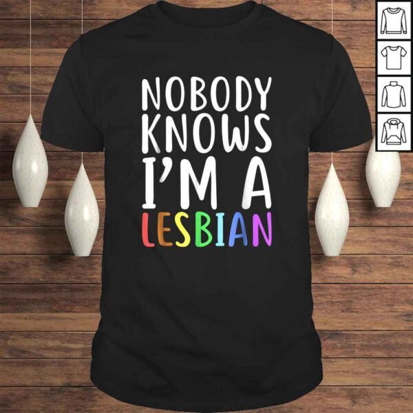 Nobody Knows Im A Lesbian Shirt LGBT Pride TShirt