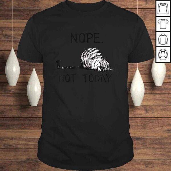 Nope not today caTShirt