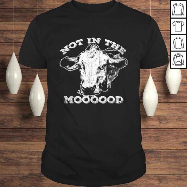 Not In The Mood Shirt Funny Cow T-shirt