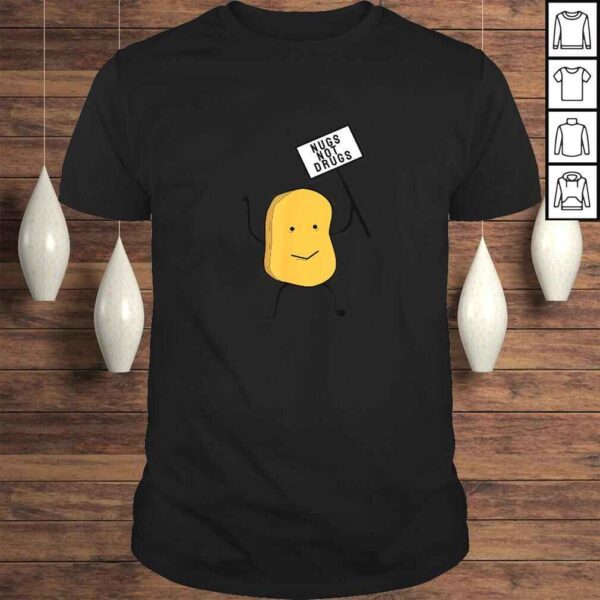 Nugs Not Drugs Chicken Nugget Foodie Sobriety Addiction Tee