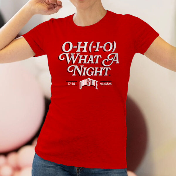 OHIO STATE O H I O WHAT A NIGHT Shirt