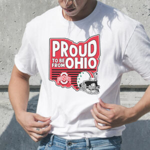 OHIO STATE PROUD TO BE FROM OHIO TShirt