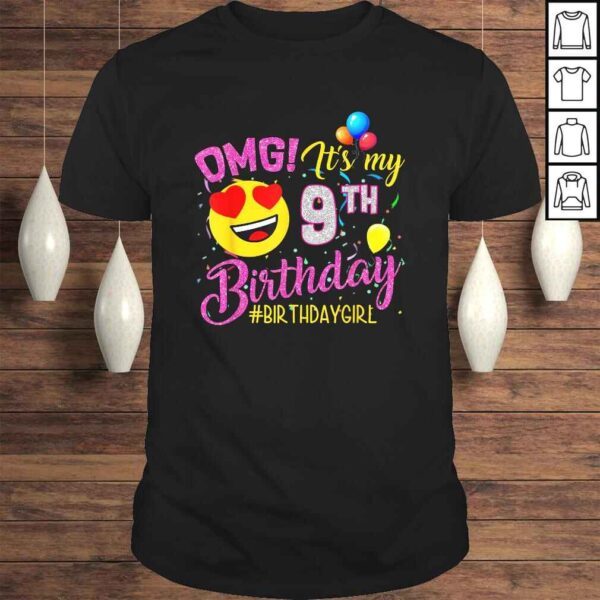 OMG It's My 9th Birthday Girl Shirts 9 Years old Birthday Tee T-Shirt