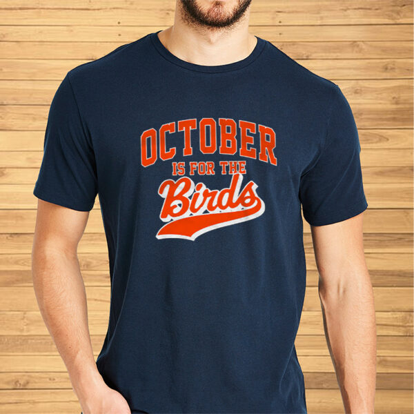 October Is For The Birds Shirt