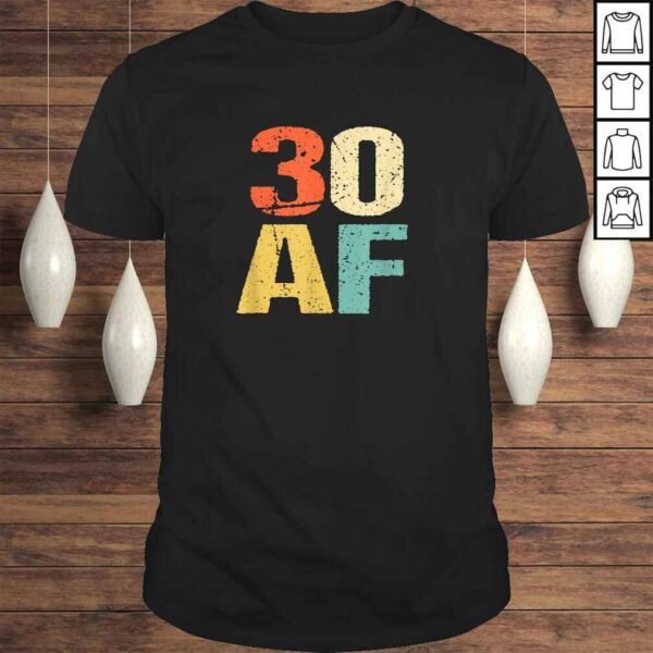 Official 30 AF Retro Vintage Shirt - Funny 30th Birthday Shirt