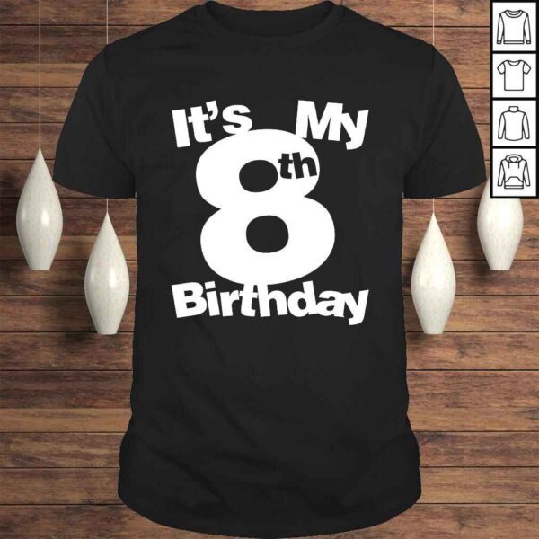 Official 8th Birthday Shirt. Its My 8th Birthday Tee Shirt