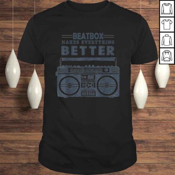 Official Beatbox Shirt Beatbox makes everything Better Funny Tee T-Shirt