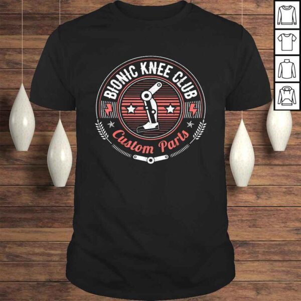 Official Bionic Knee Club Custom Parts Funny Knee ReplacemenGift TShirt