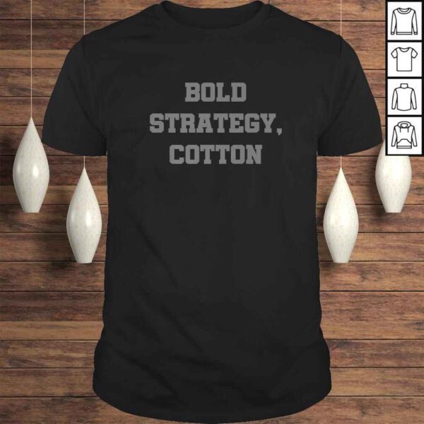 Official Bold Strategy Cotton TShirt Gift