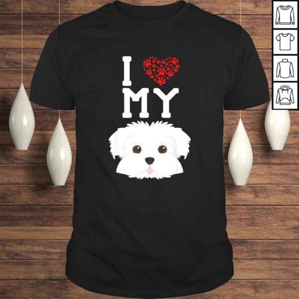 Official I Love My Dog - Maltese Animal Lover Best Friend TShirt