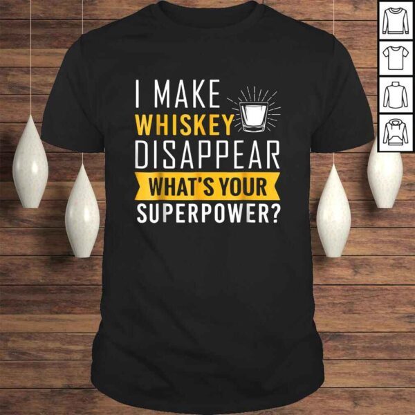 Official I Make Whiskey Disappear Shirt Whiskey Lover Shirt