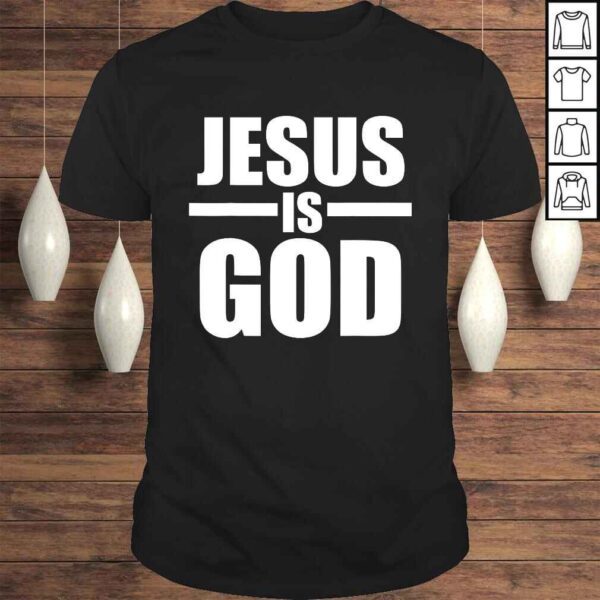 Official Jesus Is God Shirt