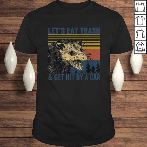 Official Let's eat trash & get hit by a car Gift TShirt