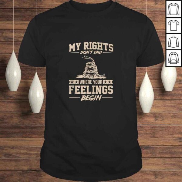 Official My Rights Don't End Where Your Feelings Begin Funny Gift TShirt