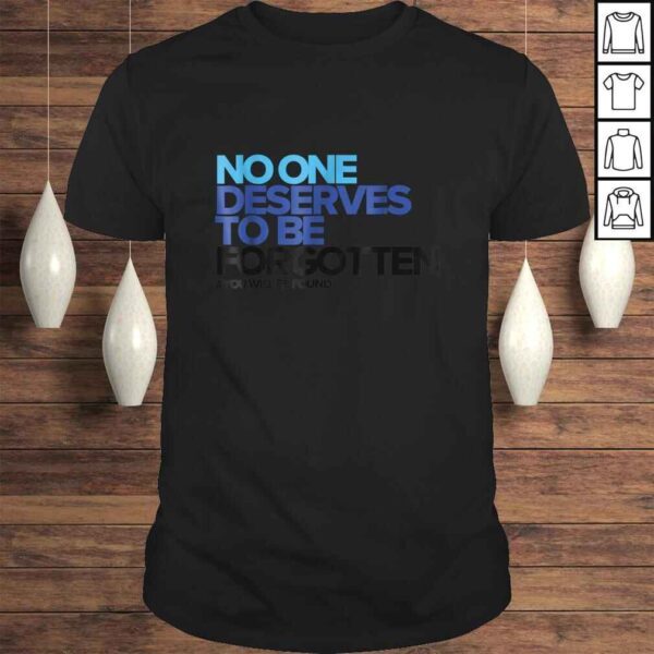 Official No One Deserves to Be Forgotten - Inspirational TShirt