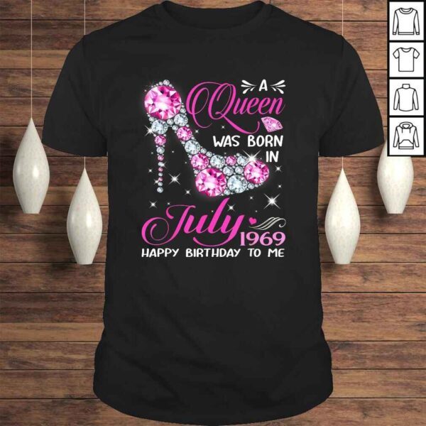 Official Queens are born in July 1969 Shirt 50th Birthday Shirt