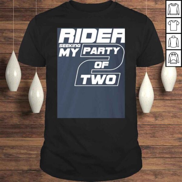 Official Single Rider Seeking My Party of Two Shirt - Funny T-shirt