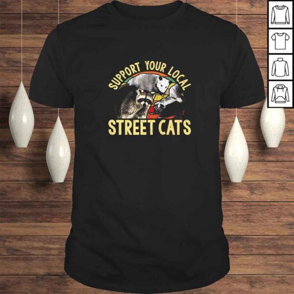 Official Support Local Street Cats! Raccoon, Skunk TShirt