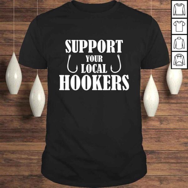 Official Support Your Local Hookers Fishing Shirt