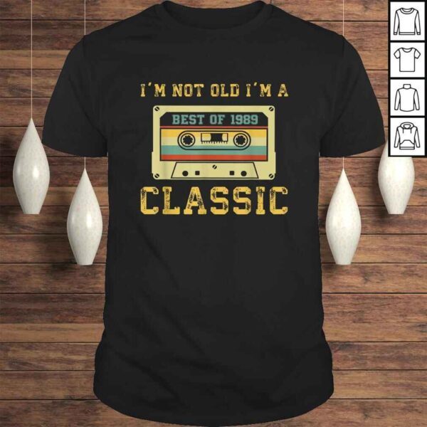 Official Vintage Cassette I'm Not Old I'm A Classic 1989 30th Shirt