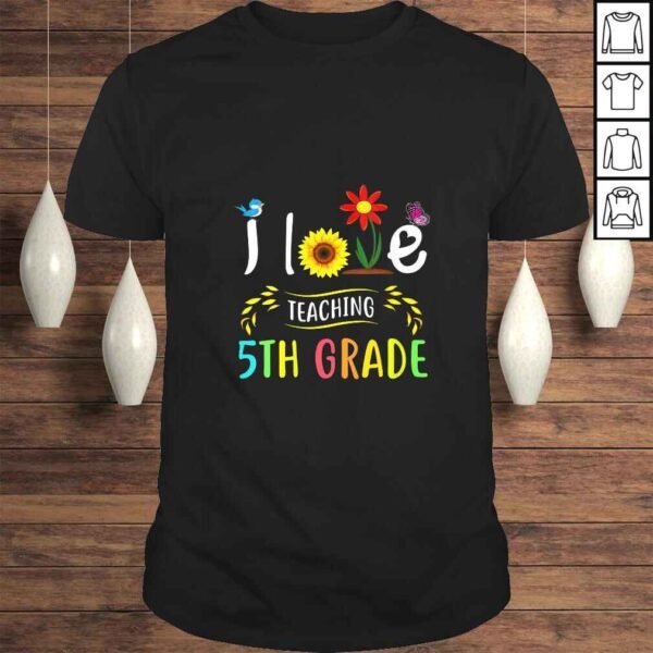 Official Womens I Love Teaching 5th Grade Sunflower Fifth Grade Teacher TShirt Gift