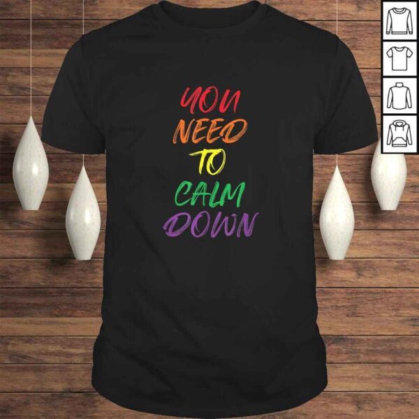 Official You Need To Calm Down Gay Pride Rainbow Equality Shirt