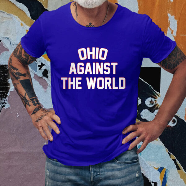 Ohio Against The World Shirts