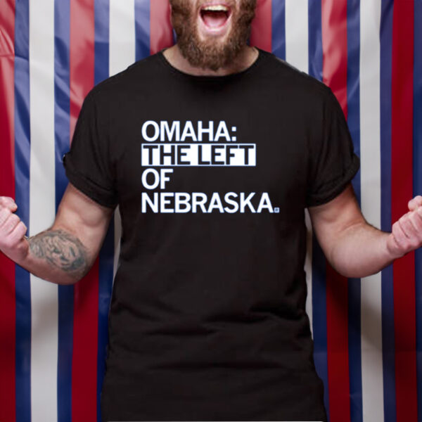 Omaha The Left Of Nebraska Limited TShirt