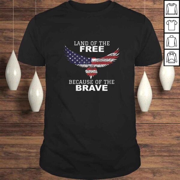 Patriotic Land Of The Free Because Of The Brave T-shirt