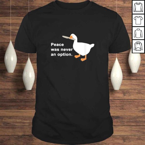 Peace was never an option TShirt