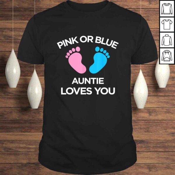 Pink Or Blue Auntie Loves You Funny Gender Reveal Shirt