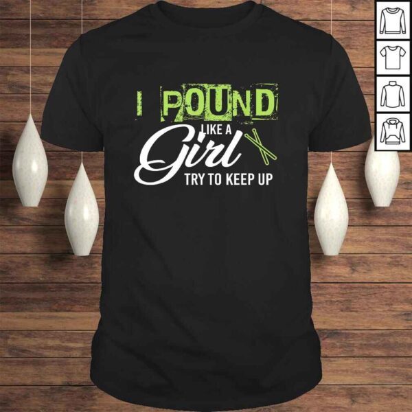 Pound Like A Girl Try To Keep Up WorkouTShirt Gift