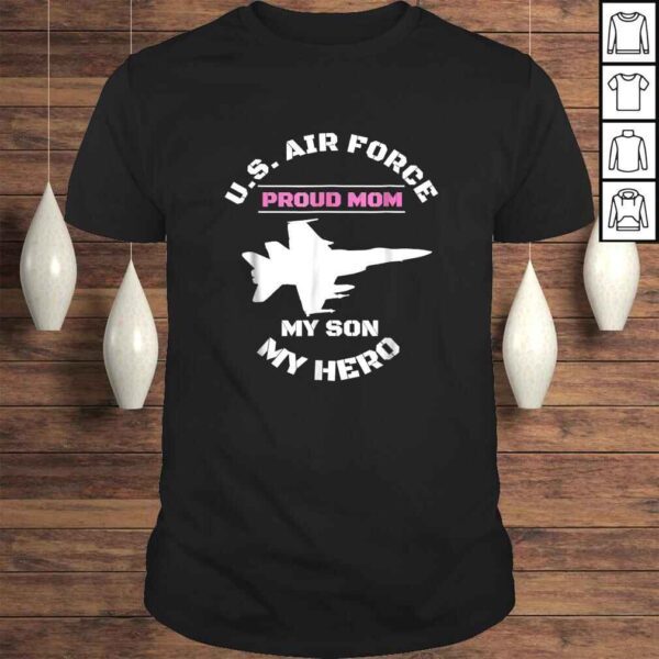 Proud AIR FORCE MOM Shirt - MY SON MY HERO Shirt Gifts