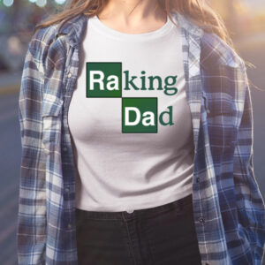 Raking Dad Shirt