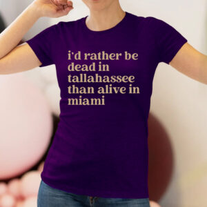 Rather Be Tallahassee T-Shirt