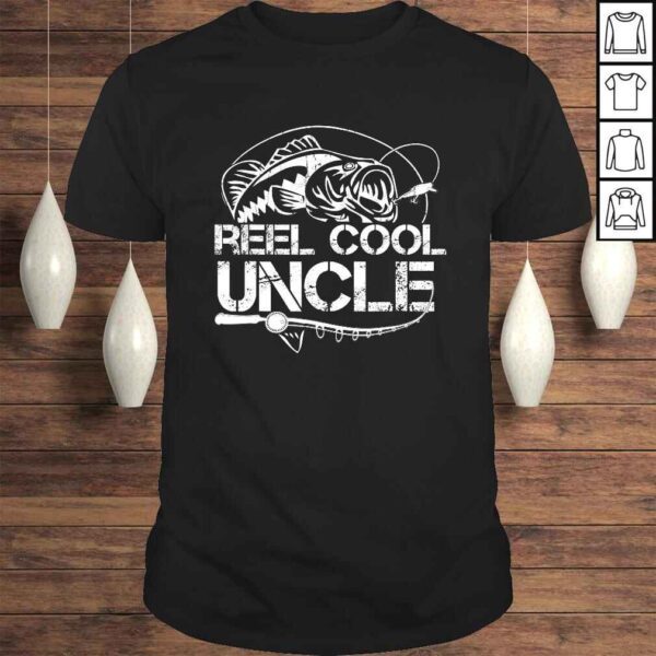 Reel Cool Uncle Fishing Daddy Fathers Day Dad Gifts For Men Shirt