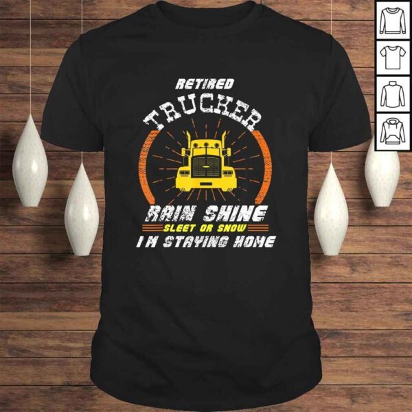 Retired Trucker Shirts Funny Truck Driver Clothing