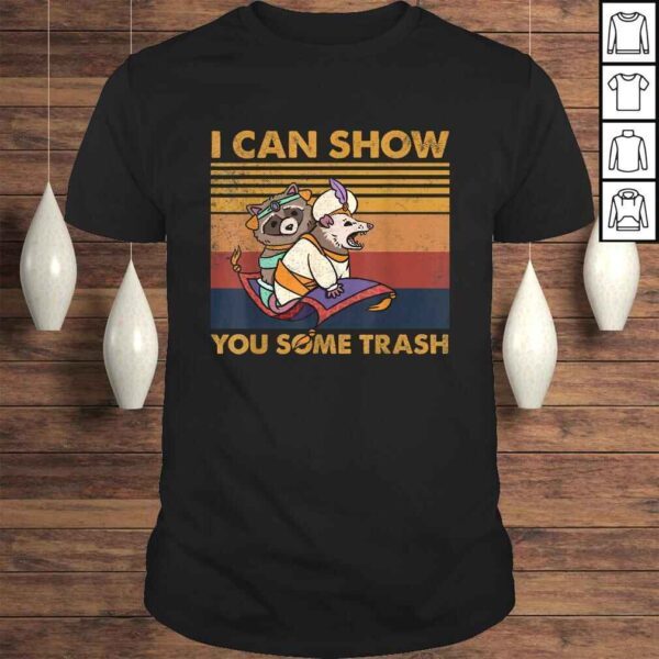 Retro Vintage I Can Show You Some Trash Tee Shirt