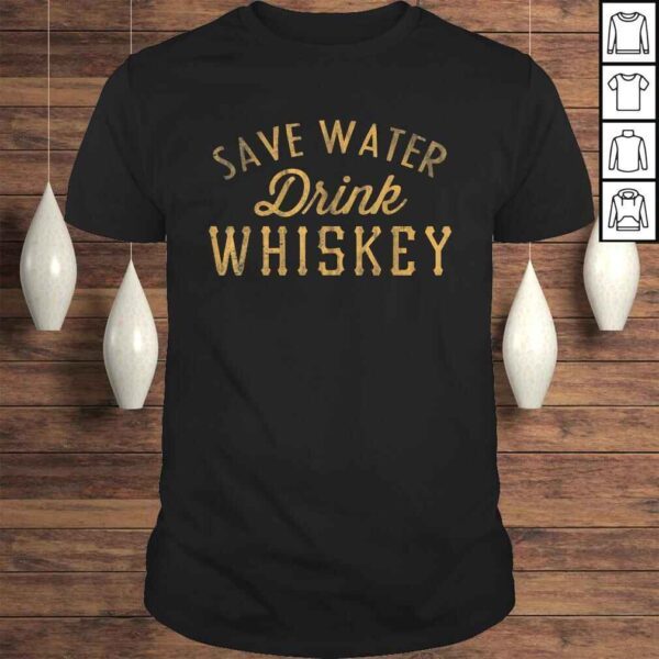 Save Water Drink Whiskey Vintage Graphic TShirt