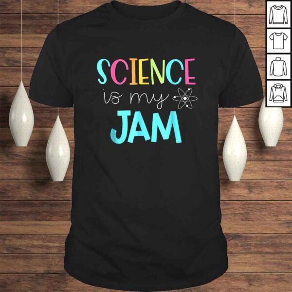 Science Teacher Shirt - Science is my Jam