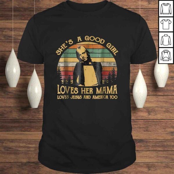 She's A Good Girl Loves Her Mama Loves Jesus TShirt