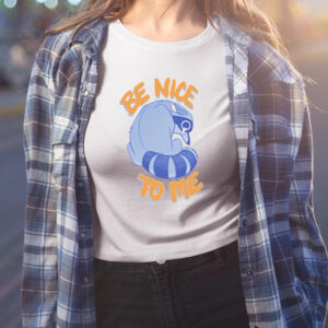 Simkaye nvy Be Nice To Me Raccoon Cry Shirt